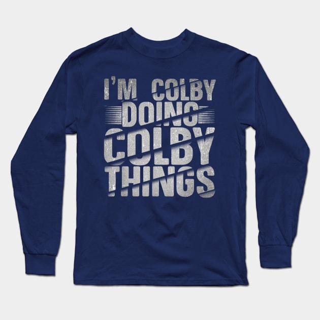 I'm Colby Doing Colby Things Long Sleeve T-Shirt by glaucomaegford